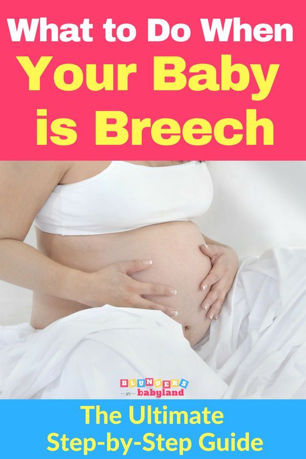 What To Do When Your Baby Is Breech Your Breech Pregnancy Step By Step Guide