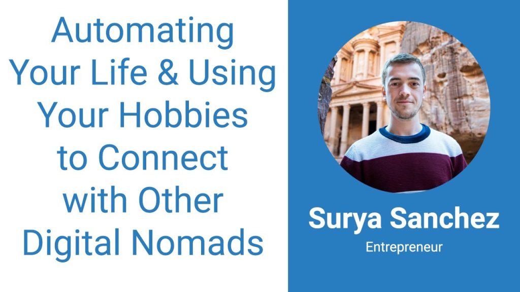 How To Automate Your Life And Using Your Hobbies To Connect With Other Digital Nomads